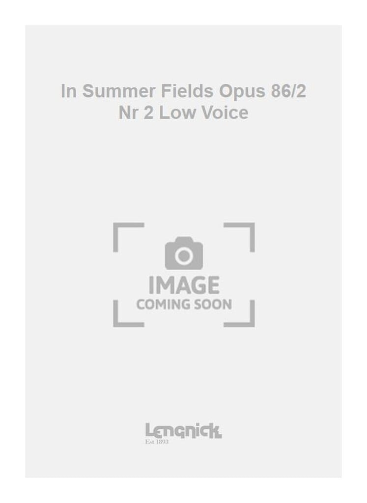 In Summer Fields Opus 86/2 Nr 2 Low Voice